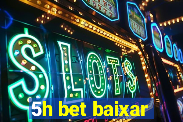 5h bet baixar